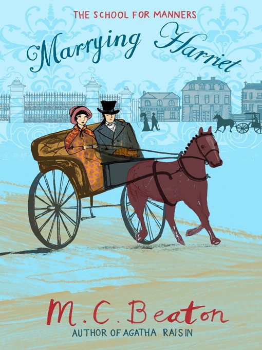 Title details for Marrying Harriet by M.C. Beaton - Available